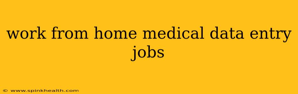 work from home medical data entry jobs