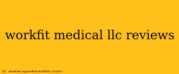 workfit medical llc reviews