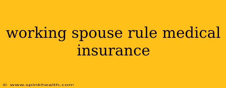 working spouse rule medical insurance