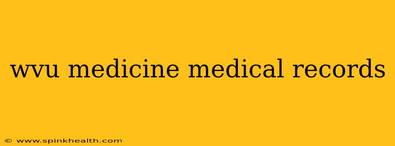 wvu medicine medical records