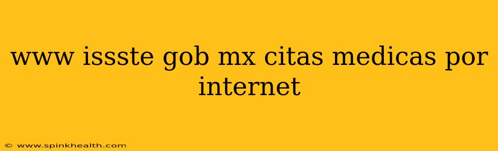 www issste gob mx citas medicas por internet