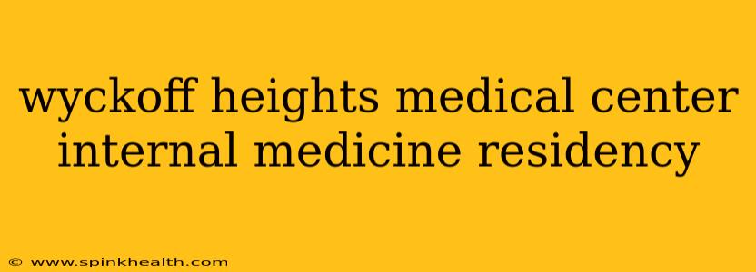 wyckoff heights medical center internal medicine residency