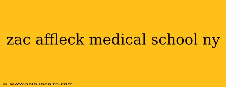 zac affleck medical school ny