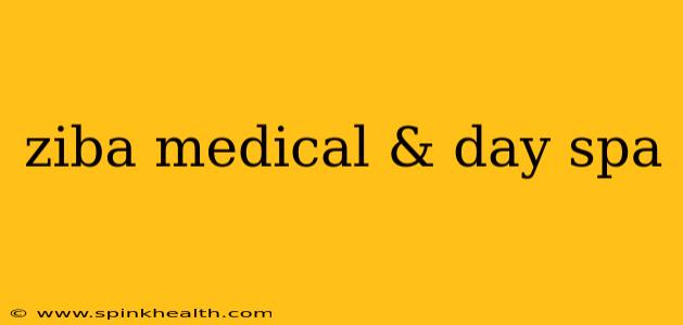 ziba medical & day spa