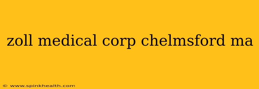 zoll medical corp chelmsford ma