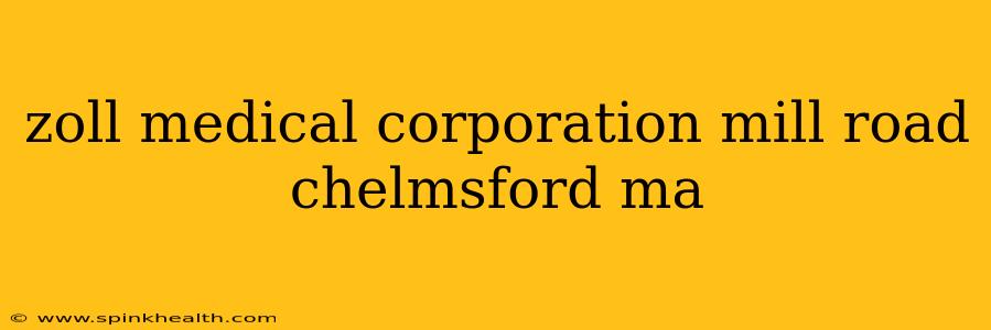 zoll medical corporation mill road chelmsford ma