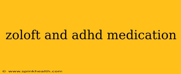 zoloft and adhd medication