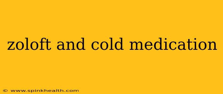 zoloft and cold medication